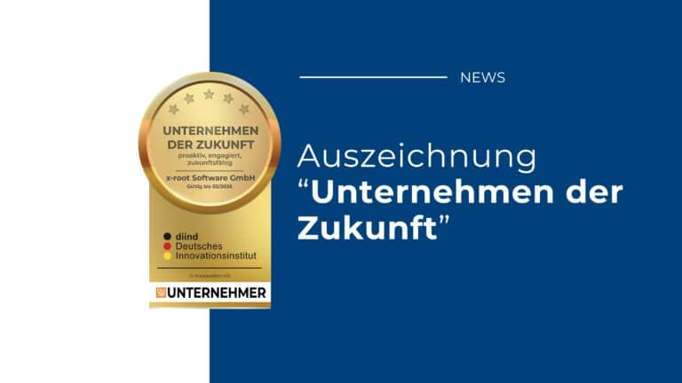 x-root Software GmbH ist ein Unternehmen der Zukunft